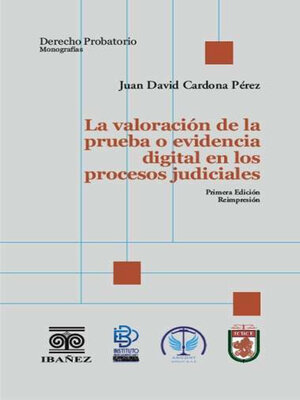 cover image of La valoración de la prueba o evidencia digital en los procesos judiciales